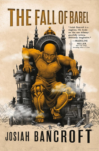The book cover for The Fall of Babel by Josiah Bancroft. Features a giant, bald man in bare armor
                        sitting upon a throne of mechanisms around a strewn pile of metal objects.